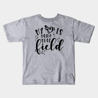 My Heart Is On That Field Band Mom Kids T-Shirt